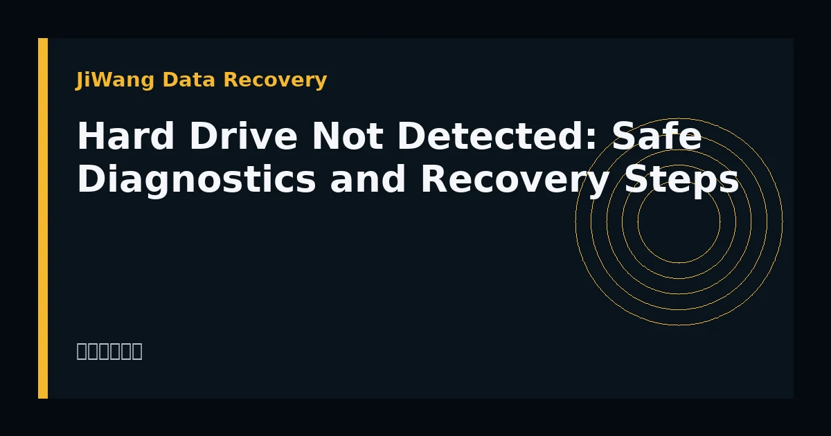 Hard Drive Not Detected: Safe Diagnostics and Recovery Steps