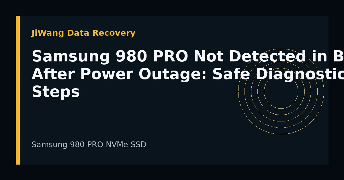 Samsung 980 PRO Not Detected in BIOS After Power Outage: Safe Diagnostic Steps