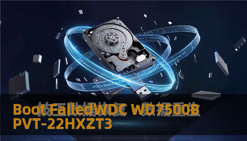 Boot FailedWDC WD7500BPVT-22HXZT3