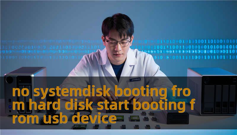 no systemdisk booting from hard disk start booting from usb device