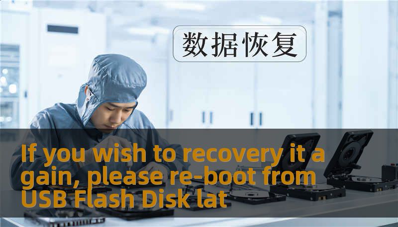 If you wish to recovery it again, please re-boot from USB Flash Disk lat If you wish to recovery it again, please re-boot from USB Flash Disk lat