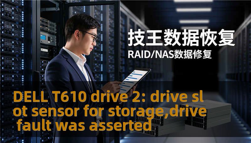 DELL T610 drive 2: drive slot sensor for storage,drive fault was asserted