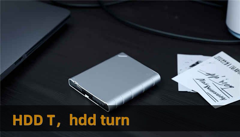 HDD T，hdd turn