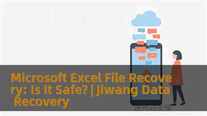 Microsoft Excel File Recovery: Is It Safe? | Jiwang Data Recovery
