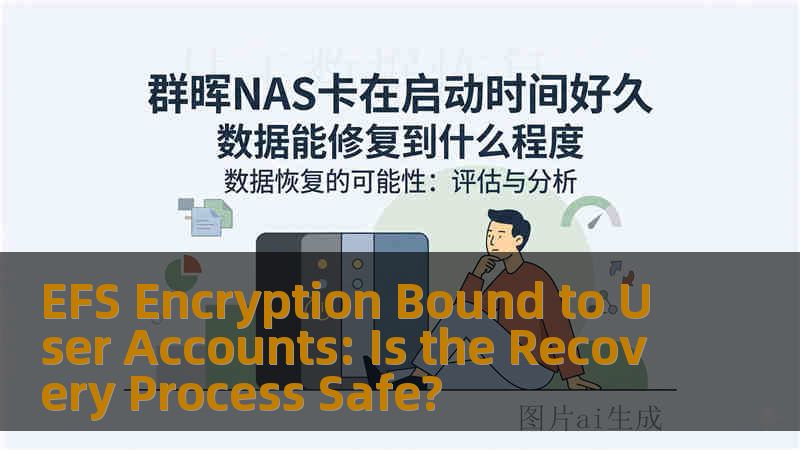 EFS Encryption Bound to User Accounts: Is the Recovery Process Safe? EFS Encryption Bound to User Accounts: Is the Recovery Process Safe?