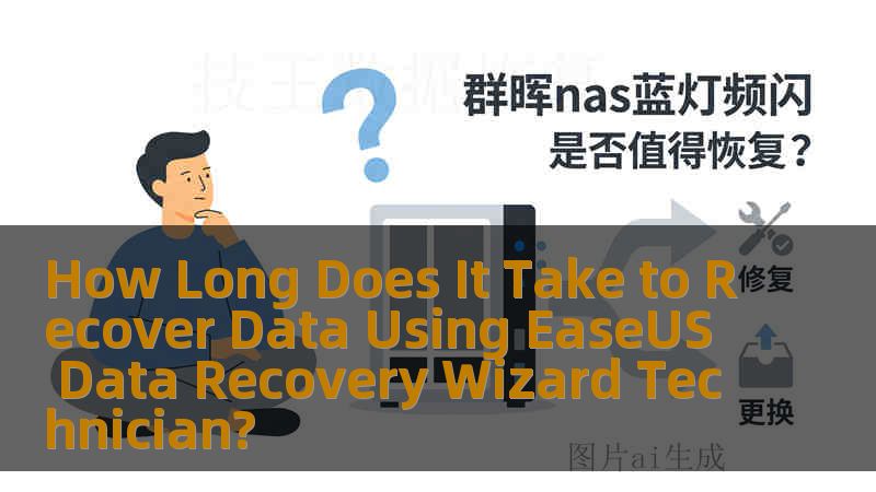 How Long Does It Take to Recover Data Using EaseUS Data Recovery Wizard Technician?