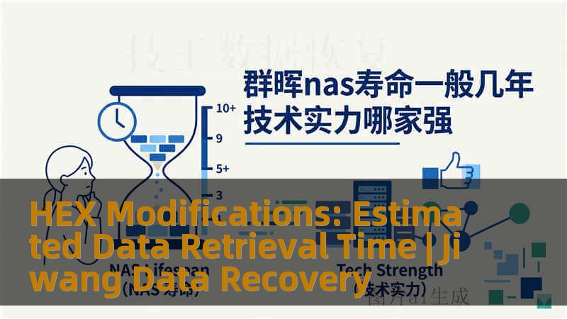 HEX Modifications: Estimated Data Retrieval Time | Jiwang Data Recovery