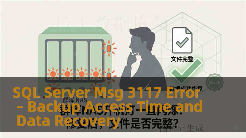 SQL Server Msg 3117 Error – Backup Access Time and Data Recovery