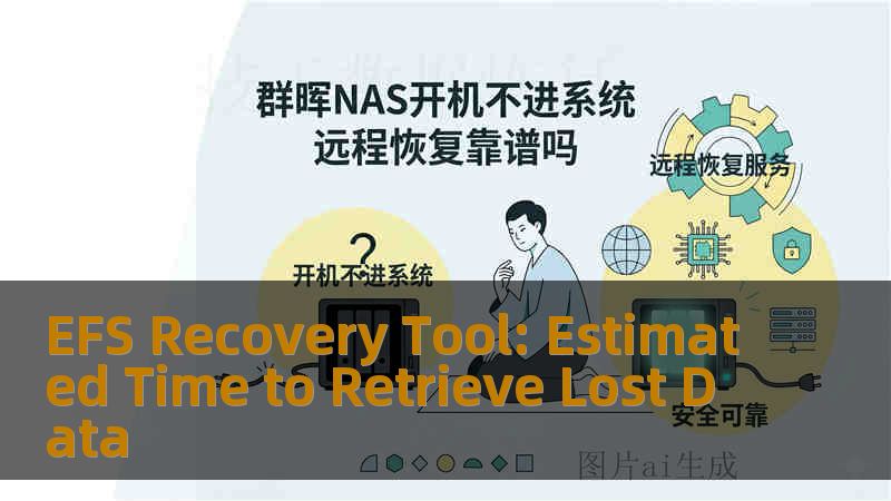 EFS Recovery Tool: Estimated Time to Retrieve Lost Data