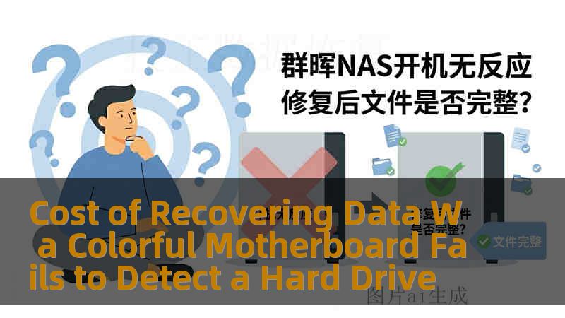 Cost of Recovering Data W a Colorful Motherboard Fails to Detect a Hard Drive