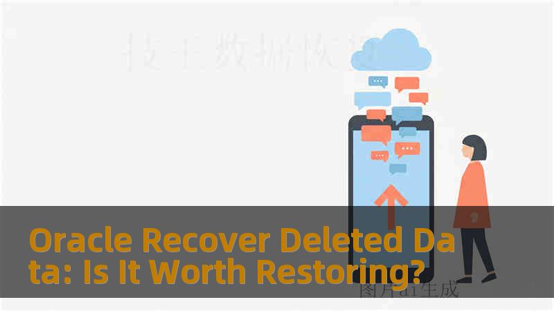 Oracle Recover Deleted Data: Is It Worth Restoring?
