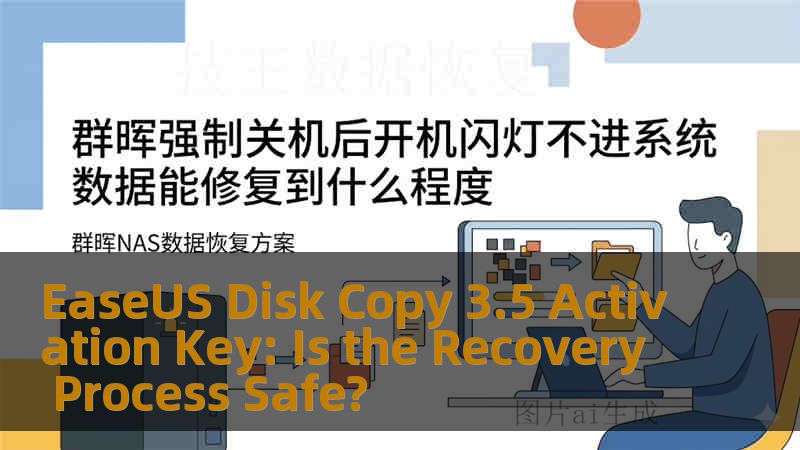 EaseUS Disk Copy 3.5 Activation Key: Is the Recovery Process Safe?