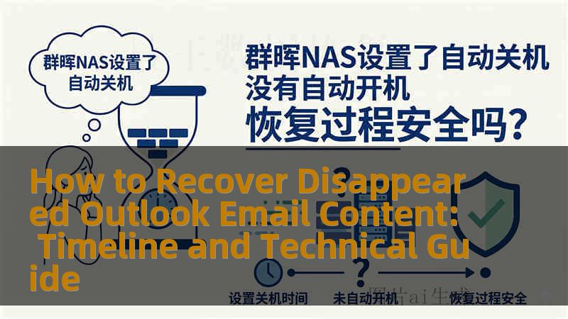 How to Recover Disappeared Outlook Email Content: Timeline and Technical Guide