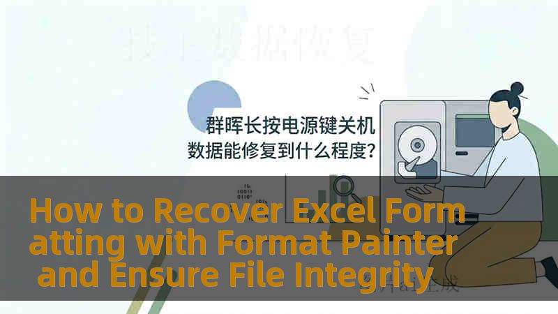 How to Recover Excel Formatting with Format Painter and Ensure File Integrity How to Recover Excel Formatting with Format Painter and Ensure File Integrity