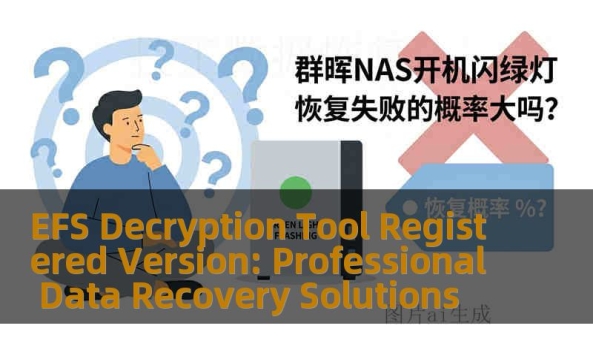 EFS Decryption Tool Registered Version: Professional Data Recovery Solutions